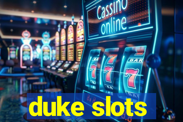 duke slots